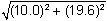 square root left parenthesis 10.0 right parenthesis squared plus left parenthesis 19.6 right parenthesis squared