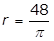 r = 48 over pi