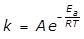 k=Ae^(-E_a/RT)